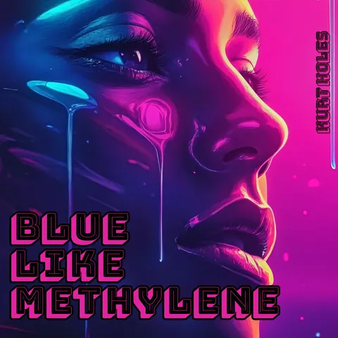 Cover art for Blue Like Methylene by Kurt Holes.