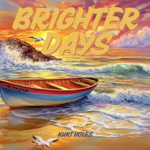 Cover art for Brighter Days by Kurt Holes.