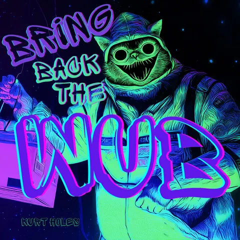 Cover art for Bring Back the Wub by Kurt Holes.