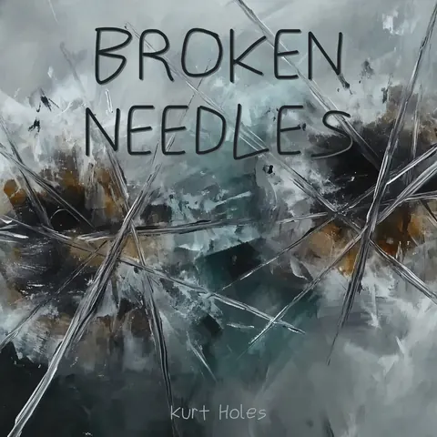 Cover art for Broken Needles by Kurt Holes.