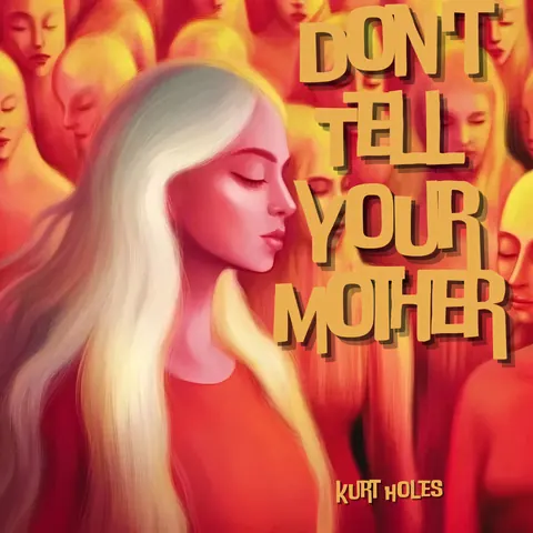 Cover art for Don't Tell Your Mother by Kurt Holes.