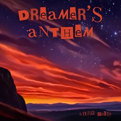 Cover art for Dreamer’s Anthem by Kurt Holes.