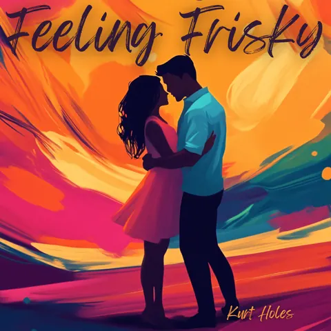Cover art for Feeling Frisky by Kurt Holes.
