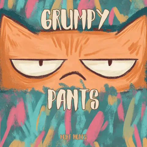 Cover art for Grumpy Pants by Kurt Holes.